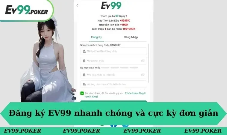 Đăng ký EV99 1 Đăng ký EV99 nhanh chóng và cực kỳ đơn giản