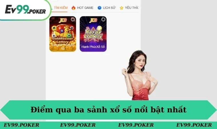 Xổ số EV99 2 Điểm qua ba sảnh xổ số nổi bật nhất