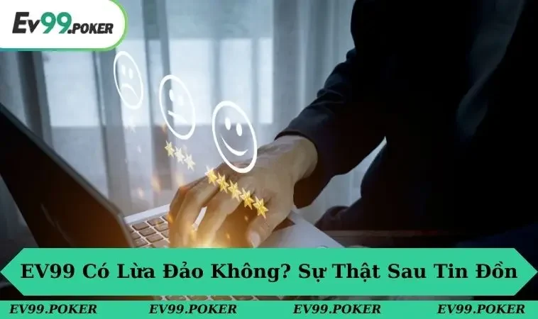 EV99 có lừa đảo không