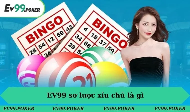 Cách Bắt Xỉu Chủ Miền Nam Chính Xác Nhất 2025 Cho Hội Viên 1 EV99 sơ lược xỉu chủ là gì