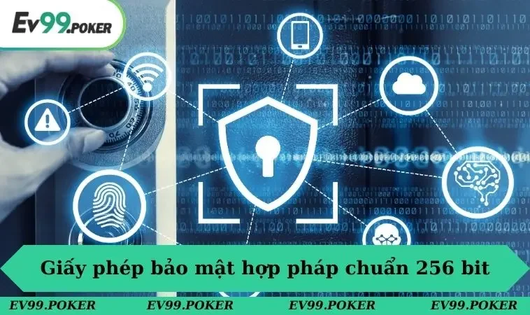 Thực Hư Chuyện EV99 Có Uy Tín Không Và Sự Thật Phía Sau 2 Giấy phép bảo mật hợp pháp chuẩn 256 bit