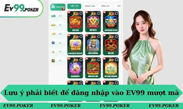 Đăng nhập EV99 2 Lưu ý phải biết để đăng nhập vào EV99 mượt mà