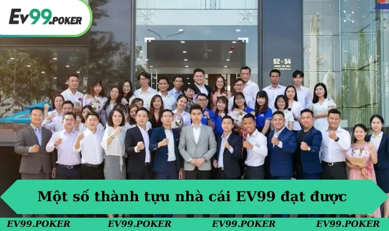 Một số thành tựu nhà cái EV99 đạt được dưới sự quản lý của Đức Thiện Ceo