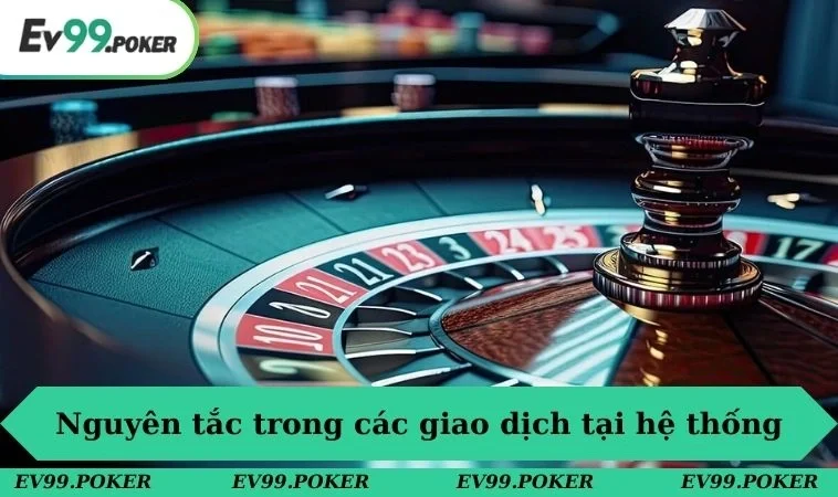 Nguyên tắc trong các giao dịch tại hệ thống