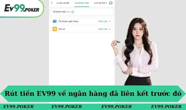 Rút tiền EV99 1 Rút tiền EV99 về ngân hàng đã liên kết trước đó